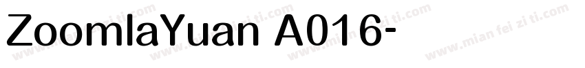 ZoomlaYuan A016字体转换